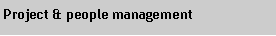 Text Box: Project & people management